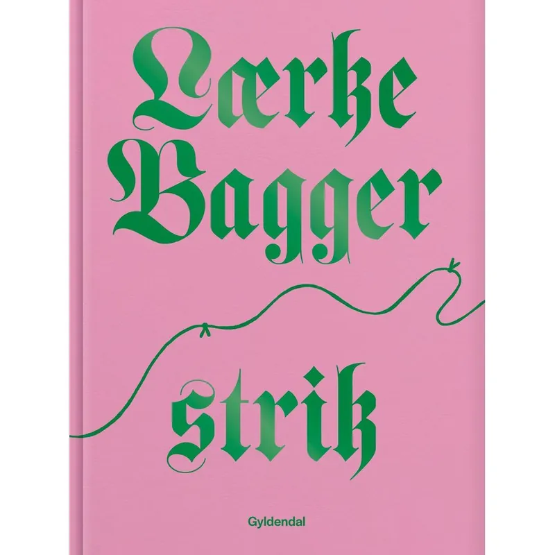 Lærke Bagger Strik - av Bagger Lærke - bok (inbunden) Beställ nu